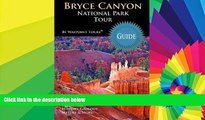 Must Have  Bryce Canyon National Park Tour Guide: Your personal tour guide for Bryce Canyon travel