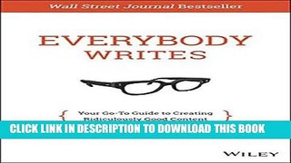 Read Now Everybody Writes: Your Go-To Guide to Creating Ridiculously Good Content PDF Book