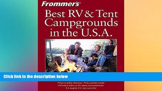 READ FULL  Frommer s Best RV and Tent Campgrounds in the U.S.A. (Frommer s Best RV   Tent