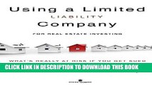 Read Now Using A Limited Liability Company (LLC) For Real Estate Investments: What s Really At