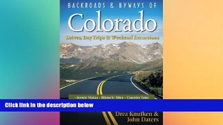 READ FULL  Backroads   Byways of Colorado: Drives, Day Trips   Weekend Excursions (Backroads