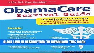 Read Now ObamaCare Survival Guide: The Affordable Care Act and What It Means for You and Your