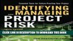 Read Now Identifying and Managing Project Risk: Essential Tools for Failure-Proofing Your Project