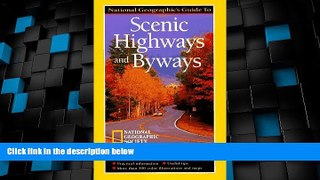 Big Deals  National Geographic Guide To Scenic Highways And Byways  Full Read Best Seller