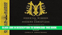 Ebook Medieval Wisdom for Modern Christians (Library Edition): Finding Authentic Faith in a