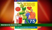 Big Deals  Kids Love I-75: A Family Travel Guide for Exploring the Best 