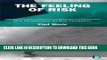 Read Now The Feeling of Risk: New Perspectives on Risk Perception (Earthscan Risk in Society)