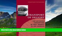 Big Deals  Transport of Delight: The Mythical Conception of Rail Transit in Los Angeles