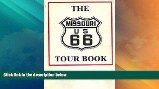 Big Deals  The Missouri U. S. 66 Tour Book  Full Read Best Seller