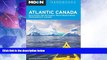 Big Deals  Moon Atlantic Canada: Nova Scotia, New Brunswick, Prince Edward Island, Newfoundland