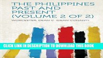 Ebook The Philippines Past and Present (Volume 2 of 2) Free Read