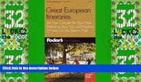 Big Deals  Fodor s Great European Itineraries, 1st Edition: 24 Trips Outside the Big Cities Where