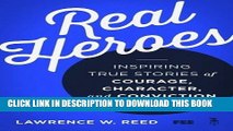 Read Now Real Heroes: Inspiring True Stories of Courage, Character, and Conviction PDF Book