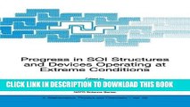 Read Now Progress in SOI Structures and Devices Operating at Extreme Conditions (Nato Science