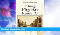 Big Deals  Along Virginia S Route 15, VA (PHS) (Postcard History)  Best Seller Books Most Wanted
