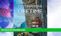 Big Deals  Destinations of a Lifetime: 225 of the World s Most Amazing Places  Full Read Most Wanted