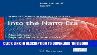 Read Now Into The Nano Era: Moore s Law Beyond Planar Silicon CMOS (Springer Series in Materials
