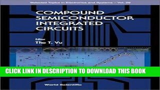 Read Now Compound Semiconductor Integrated Circui (Selected Topics in Electronics and Systems)