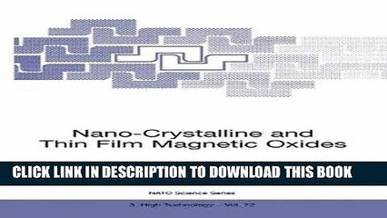 Read Now Nano-Crystalline and Thin Film Magnetic Oxides: Proceedings of the NATO Advanced Research