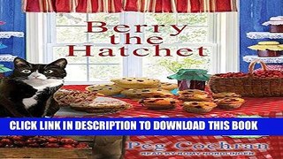 Ebook Berry the Hatchet (Cranberry Cove Mysteries) Free Read