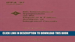 Read Now Proceedings of the 1997 6th International Symposium on the Physical   Failure Analysis of