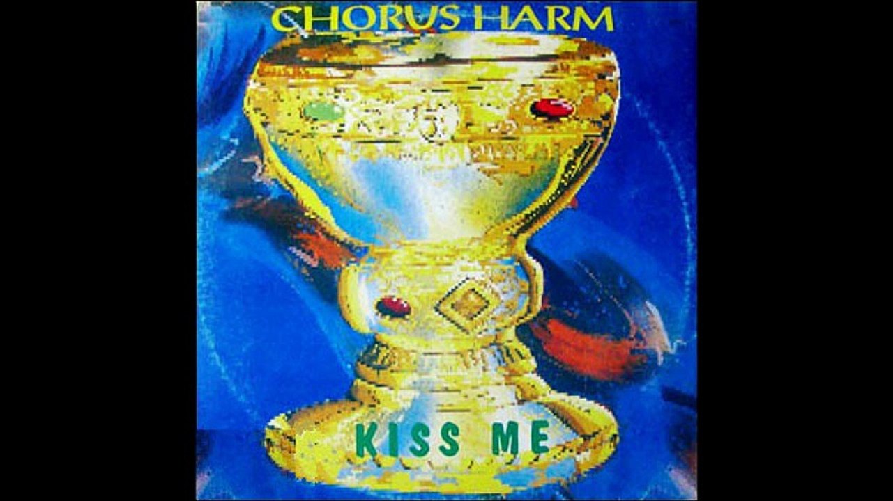 Chorus Harm - Kiss Me (A)