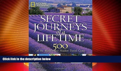 Big Deals  Secret Journeys of a Lifetime: 500 of the World s Best Hidden Travel Gems  Full Read