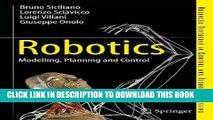 Read Now Robotics: Modelling, Planning and Control (Advanced Textbooks in Control and Signal