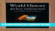 Ebook World History 50 Key Milestones You Really Need to Know (50 Ideas You Really Need to Know)