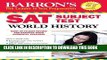 Best Seller Barron s SAT Subject Test World History Free Read