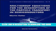 Read Now Multigroup Equations for the Description of the Particle Transport in Semiconductors