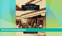 Big Deals  New River Gorge (Images of America)  Best Seller Books Most Wanted