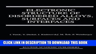 Read Now Electronic Structure of Disordered Alloys, Surfaces and Interfaces PDF Book