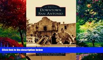 Big Deals  Downtown San Antonio (Images of America)  Full Ebooks Best Seller