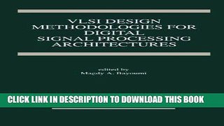 Read Now VLSI Design Methodologies for Digital Signal Processing Architectures (The Springer