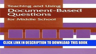 Best Seller Teaching and Using Document-Based Questions for Middle School (Gifted Treasury Series)