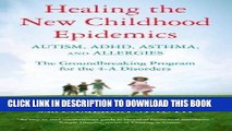 Best Seller Healing the New Childhood Epidemics: Autism, ADHD, Asthma, and Allergies: The