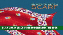 Best Seller 50 Ways to Wear a Scarf Free Download