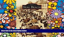 READ FULL  Seal Beach   (CA)  (Images of America)  READ Ebook Full Ebook