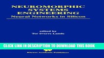 Read Now Neuromorphic Systems Engineering: Neural Networks in Silicon (The Springer International