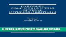 Read Now Parallel Computing Using Optical Interconnections (The Springer International Series in