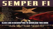 Read Now Semper Fi: Stories of the United States Marines from Boot Camp to Battle (Adrenaline) PDF