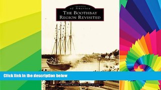 Must Have  Boothbay  Region  Revisited,  The   (ME)    (Images  of   America)  READ Ebook Full