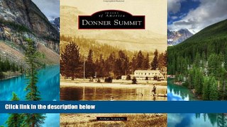 READ FULL  Donner Summit (Images of America)  READ Ebook Full Ebook