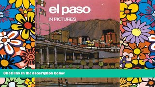 Must Have  El Paso in Pictures  READ Ebook Full Ebook