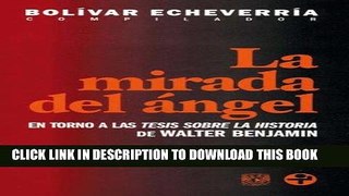 Read Now La mirada del angel. En torno a las Tesis sobre la historia de Walter Benjamin (Spanish