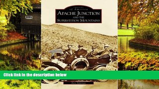 Full [PDF]  Apache Junction and the Superstition Mountains (AZ) (Images of America)  READ Ebook