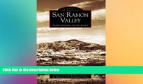 READ FULL  San Ramon Valley:  Alamo,  Danville,  and San Ramon  (CA)  (Images of America)  READ