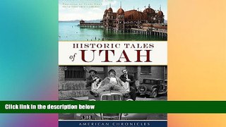 READ FULL  Historic Tales of Utah (American Chronicles)  READ Ebook Full Ebook