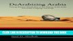 Read Now DeArabizing Arabia: Tracing Western Scholarship on the History of the Arabs and Arabic
